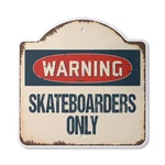 Skateboarders Only Plastic Novelty Sign Skater. Fixed Price $26.99.