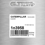 1N-3958 Elbow Fits Caterpillar (new Aftermarket). Fixed Price $105.18.