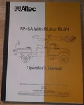 Altec AP45A With RL8/4 Bucket Truck Aerial Operation & Safety Manual Book. Fixed Price $59.99.