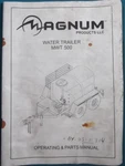 Magnum Mwt 500 Water Trailer Parts Operator Operation & Maintenance Manual Book. Fixed Price $24.99.