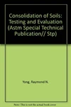 Consolidation Of Soils: Testing And Evaluation (astm By Raymond N. Yong. Fixed Price $121.49.