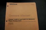 Caterpillar CVP40 CVP75 CVP110 Vibratory Plate Owner Operator Parts Manual. Fixed Price $25.97.